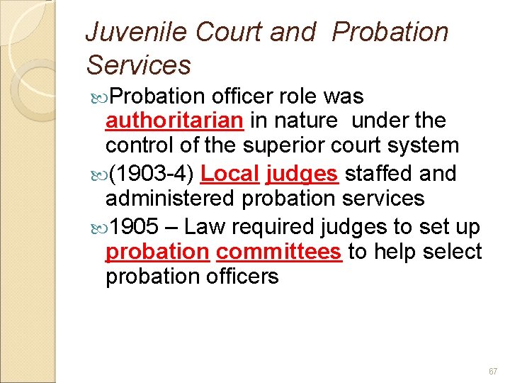 Juvenile Court and Probation Services Probation officer role was authoritarian in nature under the