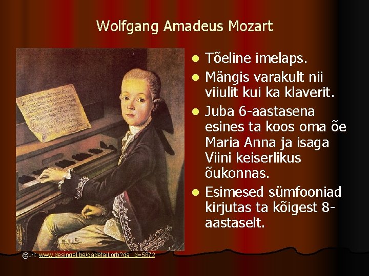 Wolfgang Amadeus Mozart l l @url: www. desingel. be/dadetail. orb? da_id=5872 Tõeline imelaps. Mängis