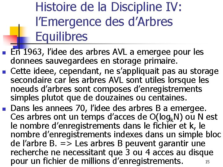 Histoire de la Discipline IV: l’Emergence des d’Arbres Equilibres n n n En 1963,