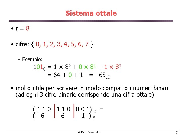 Sistema ottale • r = 8 • cifre: { 0, 1, 2, 3, 4,