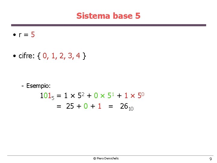 Sistema base 5 • r = 5 • cifre: { 0, 1, 2, 3,