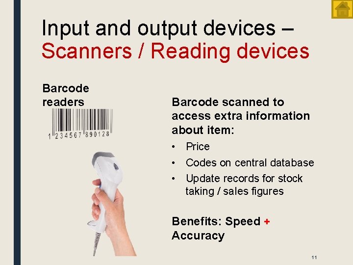 Input and output devices – Scanners / Reading devices Barcode readers Barcode scanned to