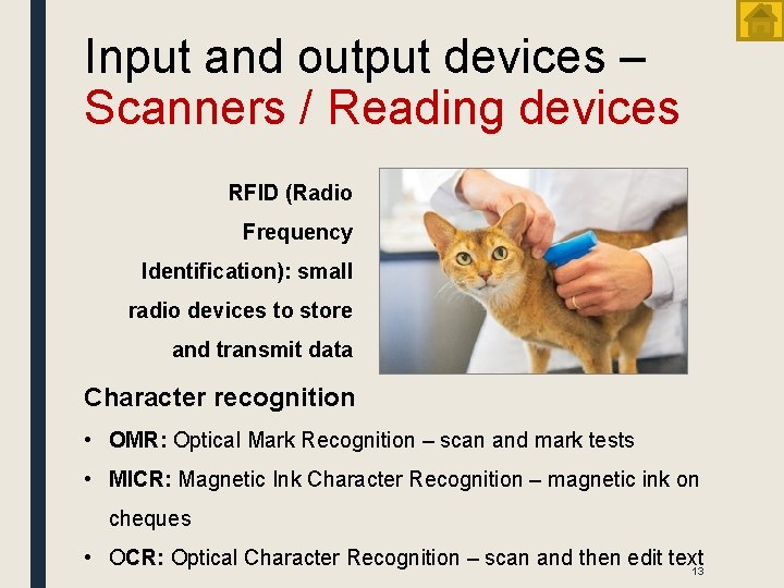 Input and output devices – Scanners / Reading devices RFID (Radio Frequency Identification): small