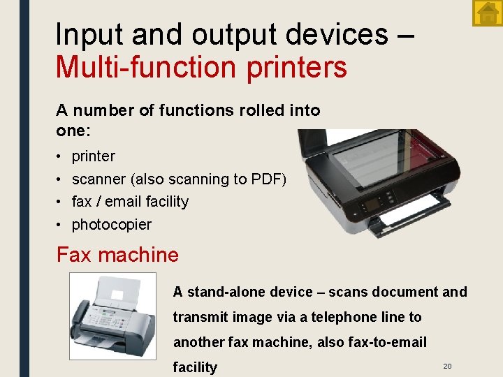 Input and output devices – Multi-function printers A number of functions rolled into one: