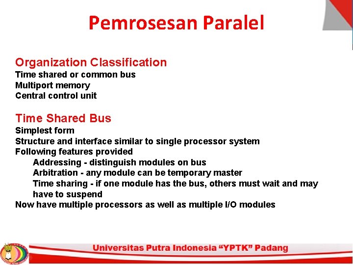 Pemrosesan Paralel Organization Classification Time shared or common bus Multiport memory Central control unit