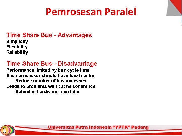 Pemrosesan Paralel Time Share Bus - Advantages Simplicity Flexibility Reliability Time Share Bus -