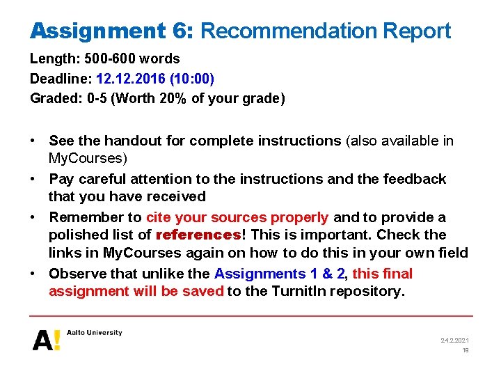 Assignment 6: Recommendation Report Length: 500 -600 words Deadline: 12. 2016 (10: 00) Graded: