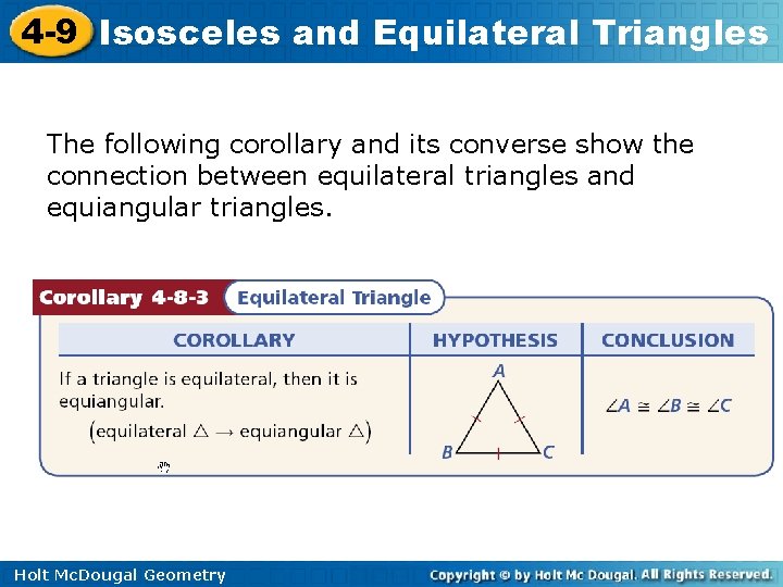 4 -9 Isosceles and Equilateral Triangles The following corollary and its converse show the