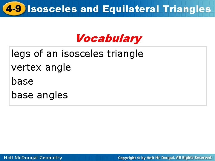 4 -9 Isosceles and Equilateral Triangles Vocabulary legs of an isosceles triangle vertex angle