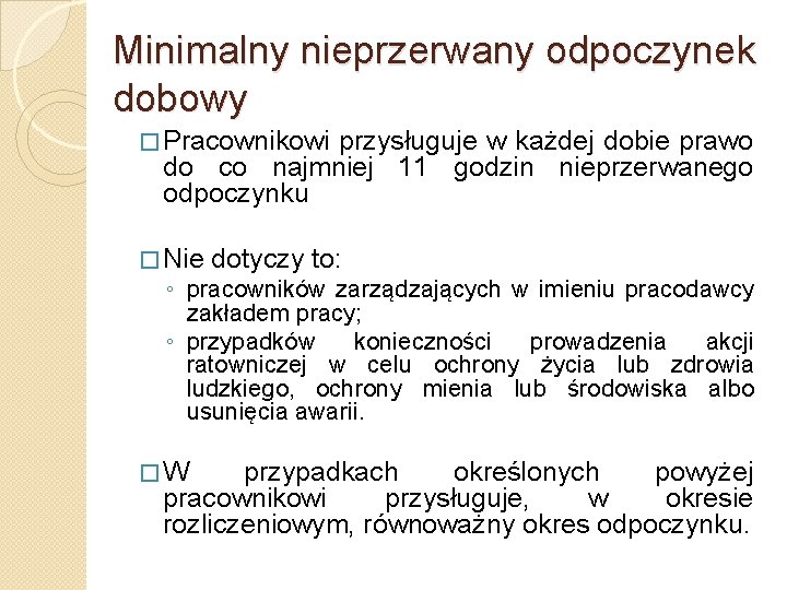 Minimalny nieprzerwany odpoczynek dobowy � Pracownikowi przysługuje w każdej dobie prawo do co najmniej