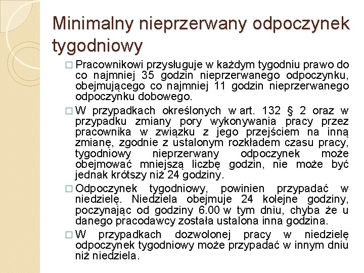 Minimalny nieprzerwany odpoczynek tygodniowy � Pracownikowi przysługuje w każdym tygodniu prawo do co najmniej