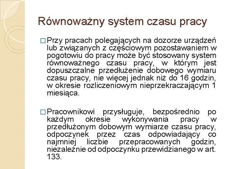 Równoważny system czasu pracy � Przy pracach polegających na dozorze urządzeń lub związanych z