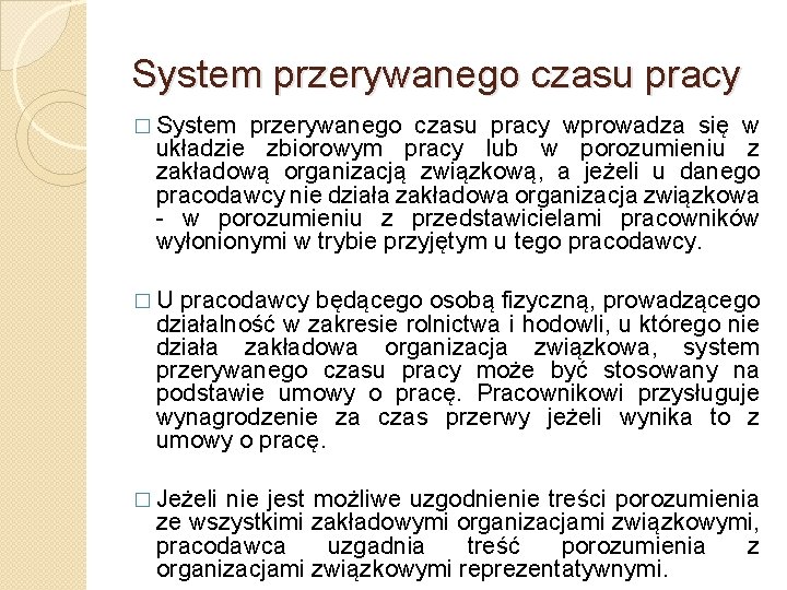 System przerywanego czasu pracy � System przerywanego czasu pracy wprowadza się w układzie zbiorowym