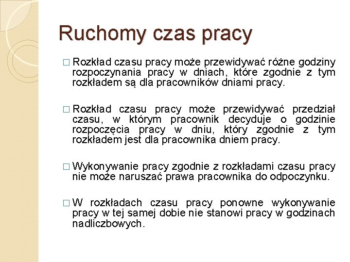 Ruchomy czas pracy � Rozkład czasu pracy może przewidywać różne godziny rozpoczynania pracy w