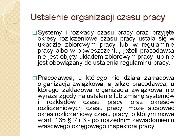 Ustalenie organizacji czasu pracy � Systemy i rozkłady czasu pracy oraz przyjęte okresy rozliczeniowe