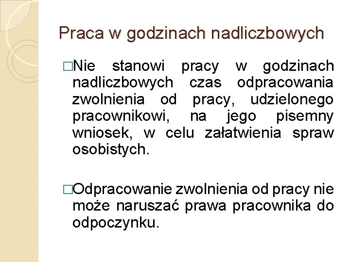 Praca w godzinach nadliczbowych �Nie stanowi pracy w godzinach nadliczbowych czas odpracowania zwolnienia od