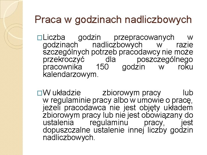 Praca w godzinach nadliczbowych �Liczba godzin przepracowanych w godzinach nadliczbowych w razie szczególnych potrzeb