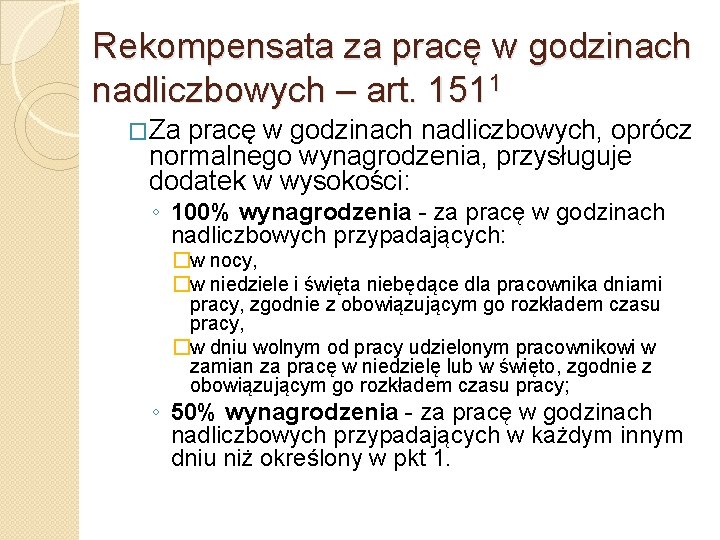 Rekompensata za pracę w godzinach nadliczbowych – art. 1511 �Za pracę w godzinach nadliczbowych,