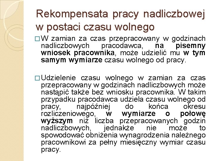 Rekompensata pracy nadliczbowej w postaci czasu wolnego � W zamian za czas przepracowany w