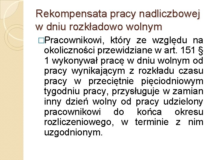 Rekompensata pracy nadliczbowej w dniu rozkładowo wolnym �Pracownikowi, który ze względu na okoliczności przewidziane