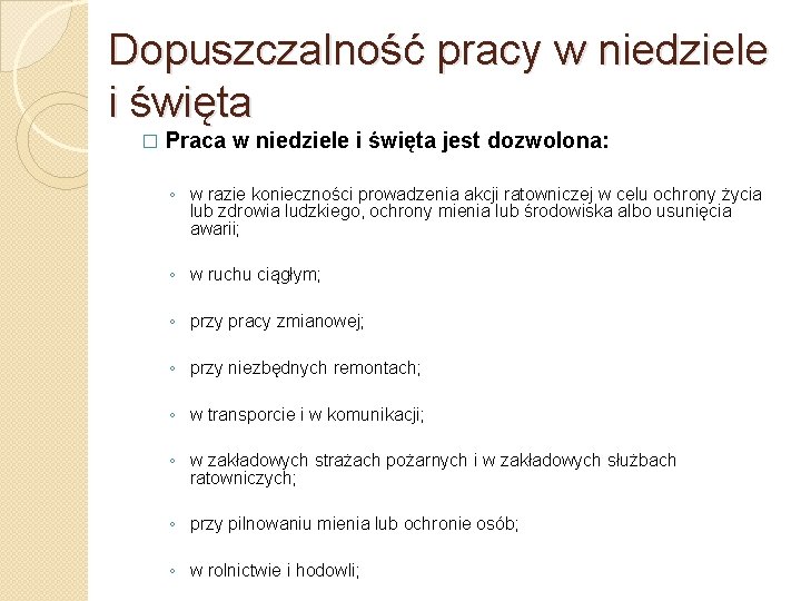 Dopuszczalność pracy w niedziele i święta � Praca w niedziele i święta jest dozwolona: