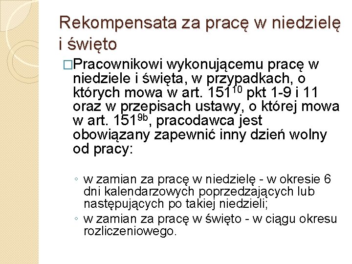 Rekompensata za pracę w niedzielę i święto �Pracownikowi wykonującemu pracę w niedziele i święta,