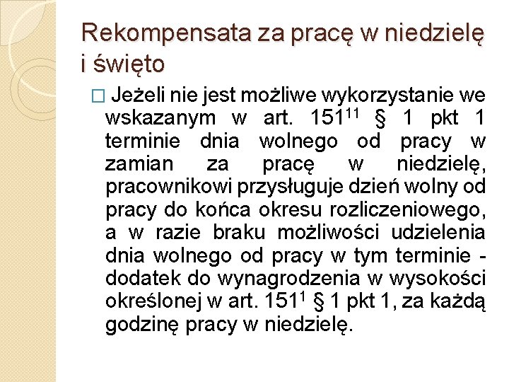 Rekompensata za pracę w niedzielę i święto � Jeżeli nie jest możliwe wykorzystanie we