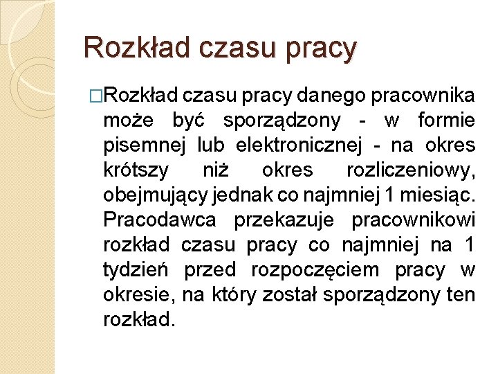 Rozkład czasu pracy �Rozkład czasu pracy danego pracownika może być sporządzony - w formie