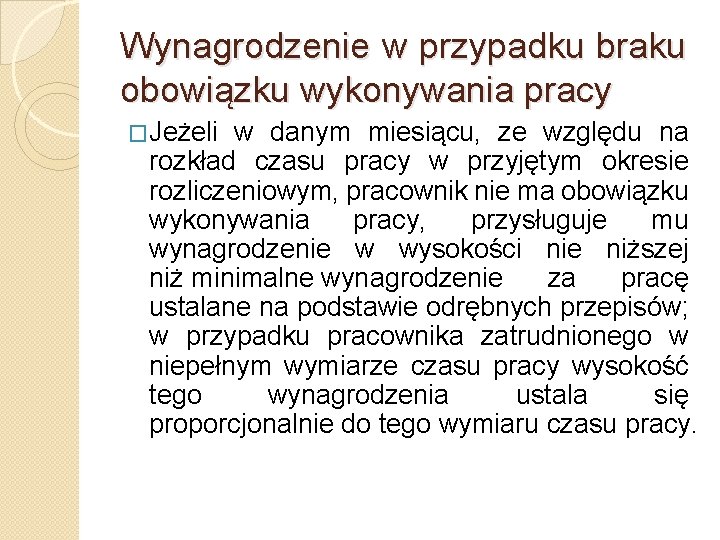 Wynagrodzenie w przypadku braku obowiązku wykonywania pracy �Jeżeli w danym miesiącu, ze względu na