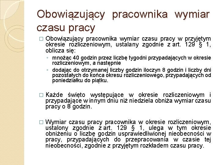 Obowiązujący pracownika wymiar czasu pracy � Obowiązujący pracownika wymiar czasu pracy w przyjętym okresie