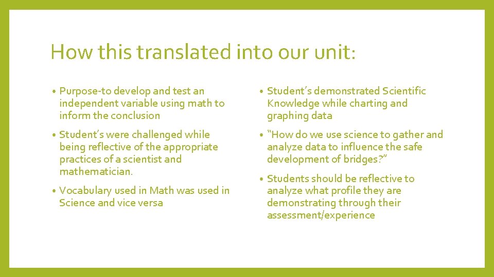 How this translated into our unit: • Purpose-to develop and test an independent variable