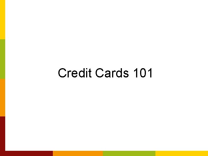 Credit Cards 101 