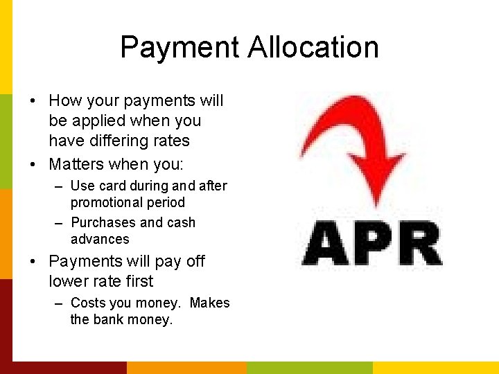 Payment Allocation • How your payments will be applied when you have differing rates