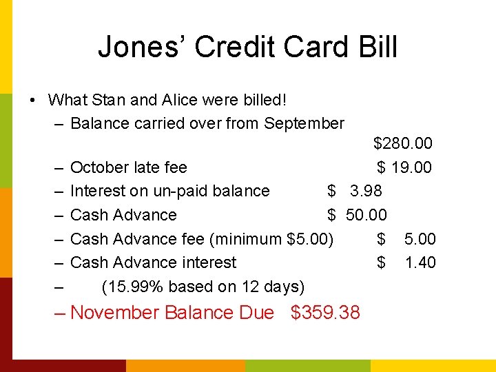 Jones’ Credit Card Bill • What Stan and Alice were billed! – Balance carried