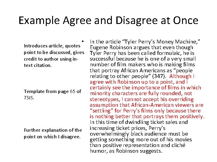 Example Agree and Disagree at Once • In the article “Tyler Perry’s Money Machine,