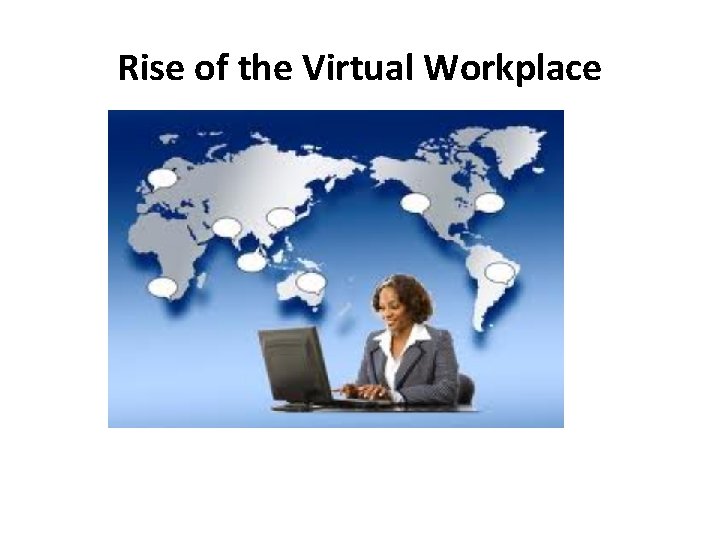 Rise of the Virtual Workplace 