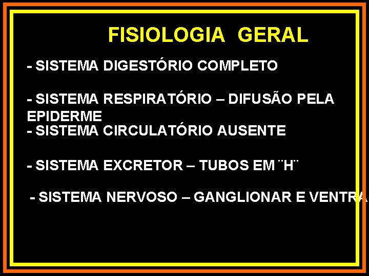 FISIOLOGIA GERAL - SISTEMA DIGESTÓRIO COMPLETO - SISTEMA RESPIRATÓRIO – DIFUSÃO PELA EPIDERME -