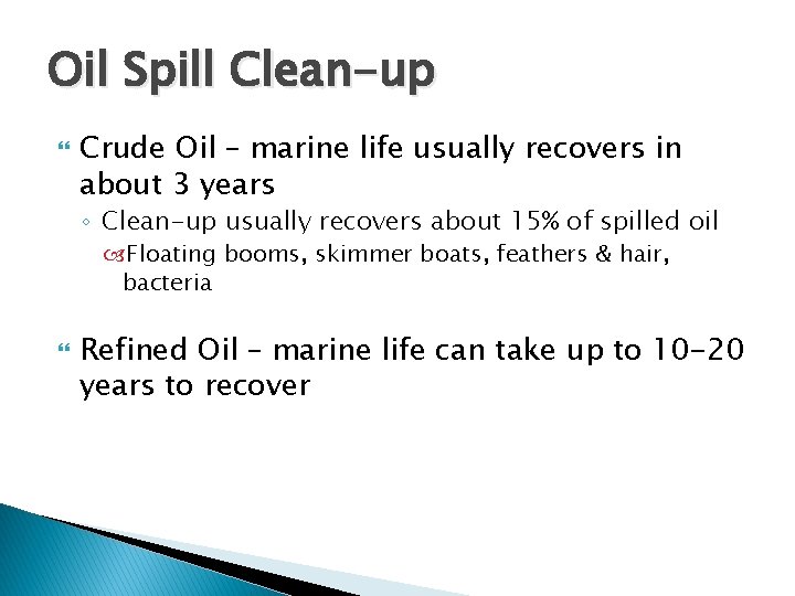 Oil Spill Clean-up Crude Oil – marine life usually recovers in about 3 years