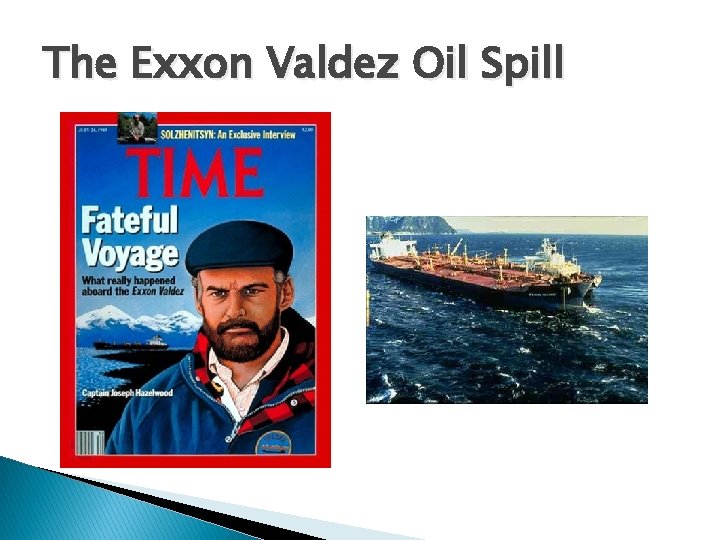 The Exxon Valdez Oil Spill 