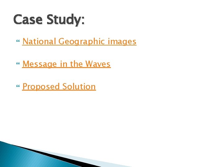 Case Study: National Geographic images Message in the Waves Proposed Solution 