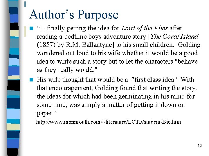 Author’s Purpose “…finally getting the idea for Lord of the Flies after reading a