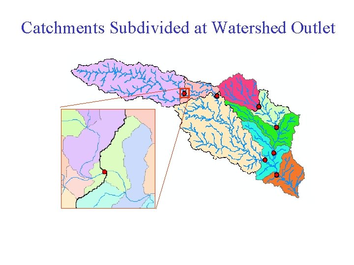 Catchments Subdivided at Watershed Outlet 