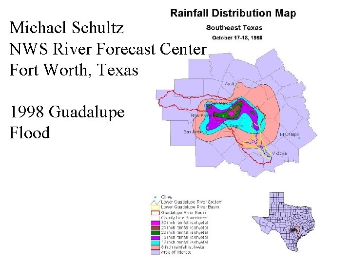 Michael Schultz NWS River Forecast Center Fort Worth, Texas 1998 Guadalupe Flood 
