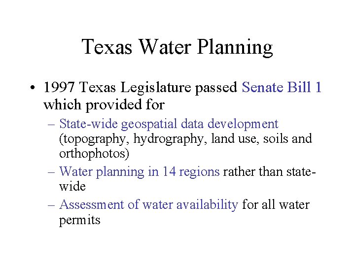 Texas Water Planning • 1997 Texas Legislature passed Senate Bill 1 which provided for
