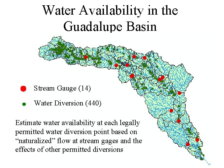 Water Availability in the Guadalupe Basin Stream Gauge (14) Water Diversion (440) Estimate water
