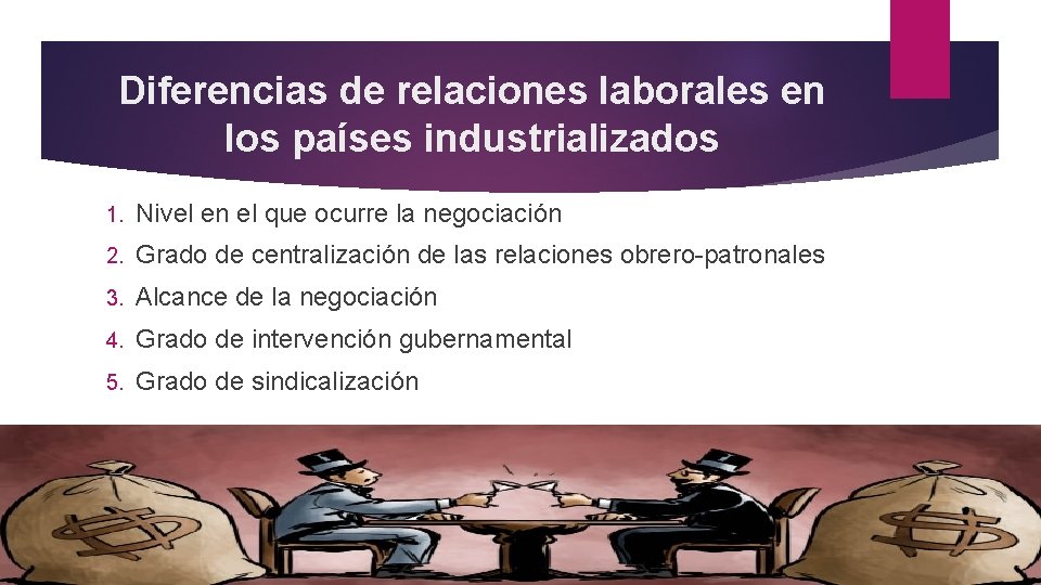 Diferencias de relaciones laborales en los países industrializados 1. Nivel en el que ocurre
