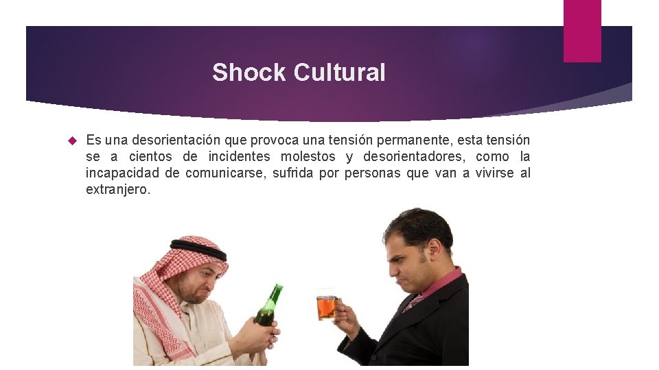 Shock Cultural Es una desorientación que provoca una tensión permanente, esta tensión se a