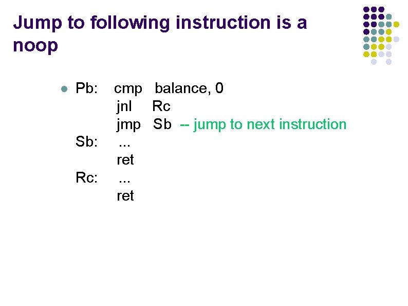 Jump to following instruction is a noop l Pb: Sb: Rc: cmp balance, 0 Jump to following instruction is a noop l Pb: Sb: Rc: cmp balance, 0