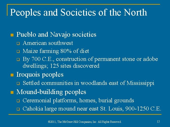 Peoples and Societies of the North n Pueblo and Navajo societies q q q