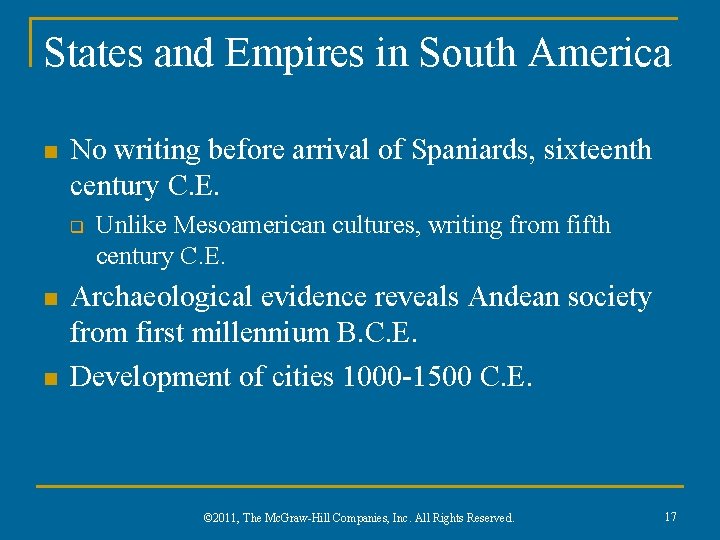 States and Empires in South America n No writing before arrival of Spaniards, sixteenth States and Empires in South America n No writing before arrival of Spaniards, sixteenth